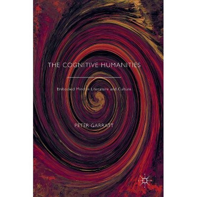 The Cognitive Humanities - by  Peter Garratt (Hardcover)