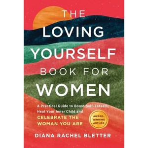 The Loving Yourself Book for Women - by  Diana Rachel Bletter (Hardcover) - 1 of 1