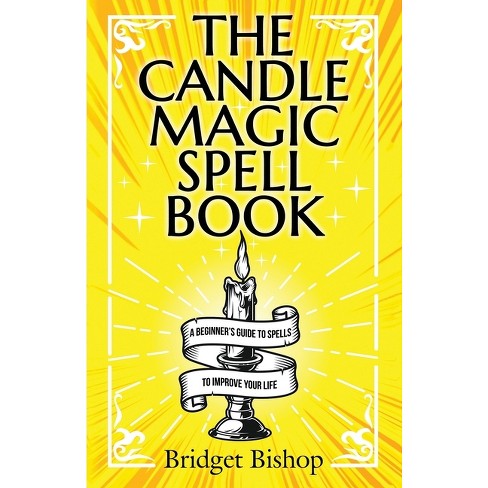 The Candle Magic Spell Book - by Bridget Bishop (Paperback)