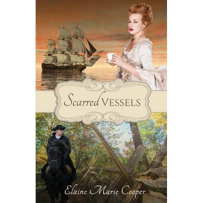 Scarred Vessels - by  Elaine Marie Cooper (Paperback)