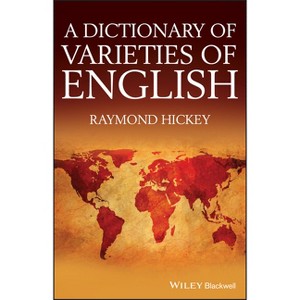 A Dictionary of Varieties of English - by  Raymond Hickey (Hardcover) - 1 of 1