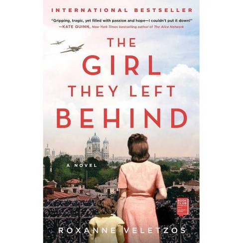 The Girl They Left Behind - by  Roxanne Veletzos (Paperback) - image 1 of 1