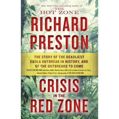 Crisis in the Red Zone - by  Richard Preston (Paperback)