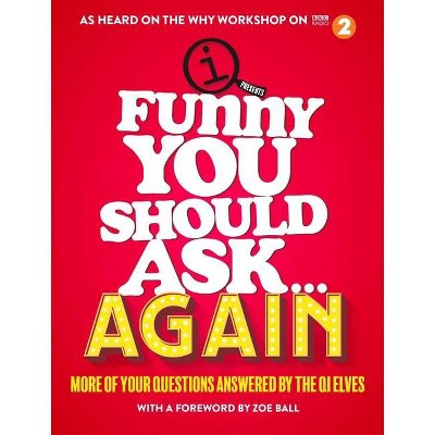 Funny You Should Ask...Again - by  Qi Elves (Hardcover)