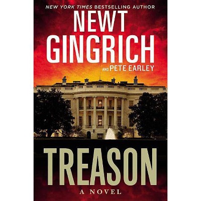 Treason - (Major Brooke Grant) by  Newt Gingrich & Pete Earley (Hardcover)