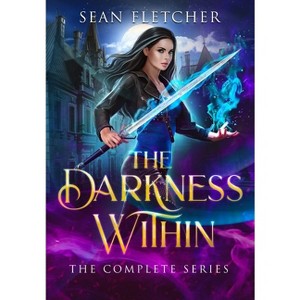 The Darkness Within - by  Sean Fletcher (Paperback) - 1 of 1