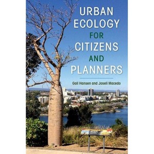 Urban Ecology for Citizens and Planners - by  Gail Hansen & Joseli Macedo (Hardcover) - 1 of 1