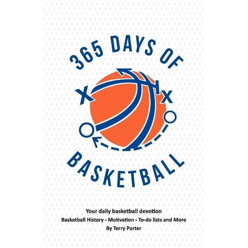 365 Days Of Basketball By Terry Porter Paperback Target