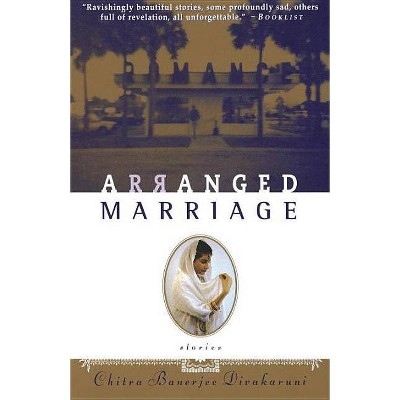 Arranged Marriage - by  Chitra Banerjee Divakaruni (Paperback)