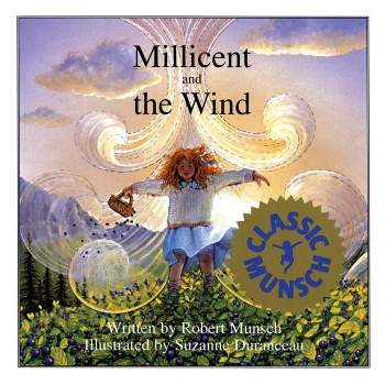 Millicent and the Wind - (Munsch for Kids) by  Robert Munsch (Paperback)