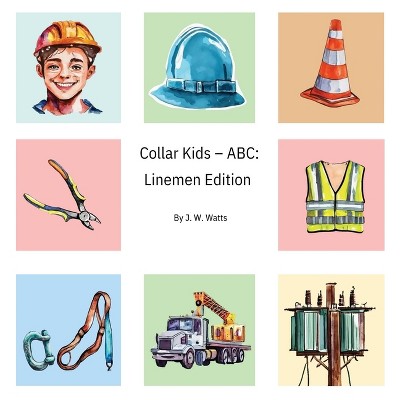 Collar Kids - ABC - by  J W Watts (Hardcover)