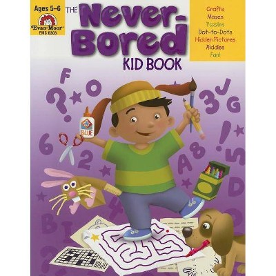 The Never-Bored Kid Book Ages 5-6 - by  Evan-Moor Educational Publishers (Paperback)