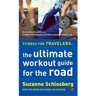 Fitness For Travelers - By Suzanne Schlosberg (paperback) : Target