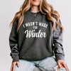 Simply Sage Market Women's Lightweight Garment Dyed Graphic Sweatshirt I Wasn't Made For Winter - 2 of 4