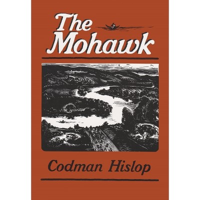 The Mohawk - (New York Classics) by  Codman Hislop (Paperback)