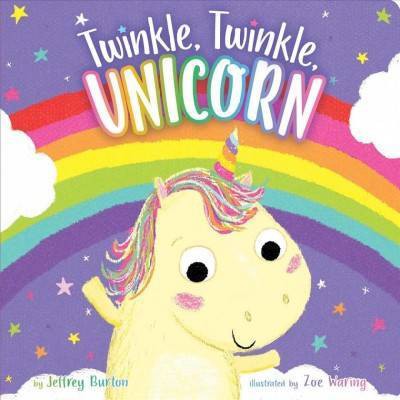 Twinkle, Twinkle, Unicorn - by  Jeffrey Burton (Board Book)