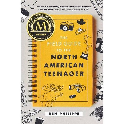 Field Guide to the North American Teenager -  by Ben Philippe (Hardcover)