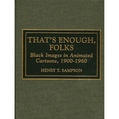 That's Enough Folks - by  Henry T Sampson (Hardcover)