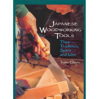 The Care And Use Of Japanese Woodworking Tools - By Kip Mesirow & Ron  Herman (paperback) : Target