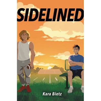 Sidelined - by  Kara Bietz (Hardcover)