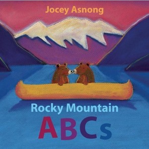 Rocky Mountain ABCs - (Explore Canada with Jocey Asnong) (Board Book) - 1 of 1