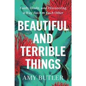 Beautiful and Terrible Things - by  Amy Butler (Hardcover) - 1 of 1