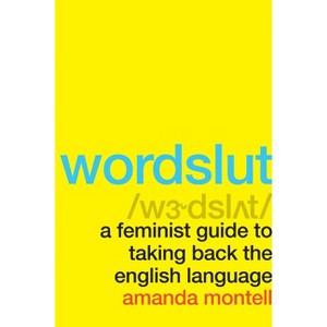 Wordslut - by Amanda Montell - 1 of 1