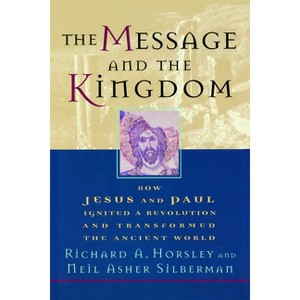 Message and the Kingdom - by  Richard A Horsley (Paperback) - 1 of 1