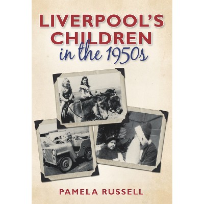Liverpool's Children in the 1950s - by  Pamela Russell (Paperback)