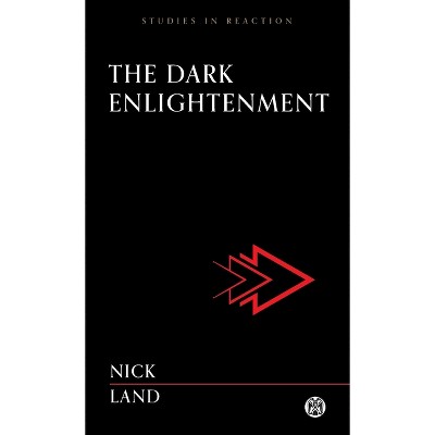 The Dark Enlightenment - Imperium Press - by  Nick Land (Paperback)
