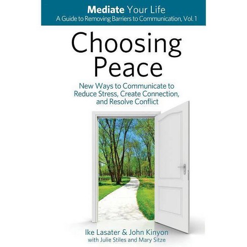 Choosing Peace By Ike Lasater John Kinyon Paperback - 