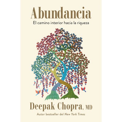 Abundancia: El Camino Interior Hacia La Riqueza / Abundance: The Inner Path to Wealth - by  Deepak Chopra (Paperback)