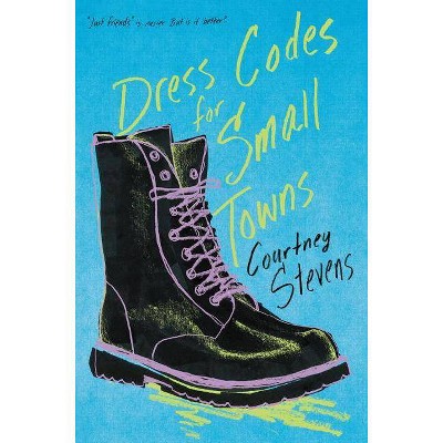 Dress Codes for Small Towns - by  Courtney Stevens (Hardcover)