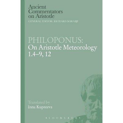 Philoponus: On Aristotle Meteorology 1.4-9, 12 - (Ancient Commentators on Aristotle) (Paperback)