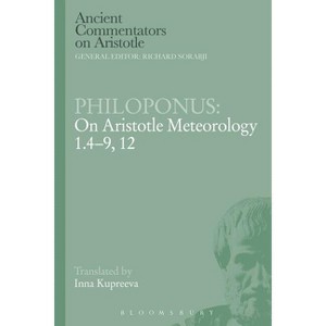 Philoponus: On Aristotle Meteorology 1.4-9, 12 - (Ancient Commentators on Aristotle) (Paperback) - 1 of 1