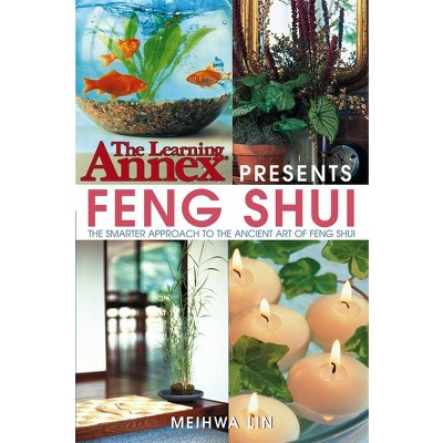 Feng Shui - (Learning Annex) by  Meihwa Lin (Paperback)