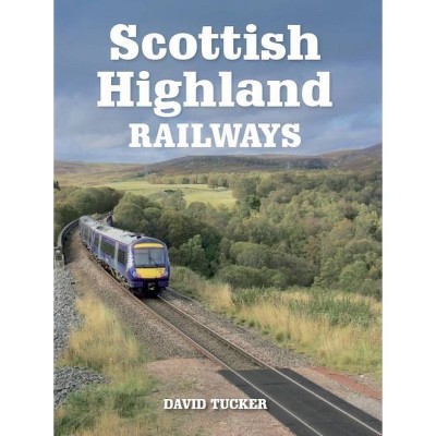 Scottish Highland Railways - by  Tucker (Paperback)