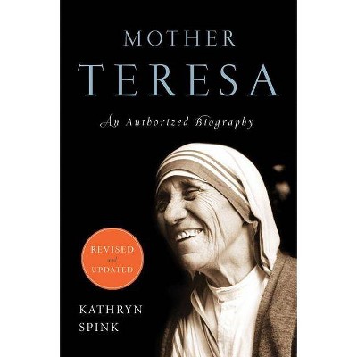 Mother Teresa (Revised Edition) - by  Kathryn Spink (Paperback)