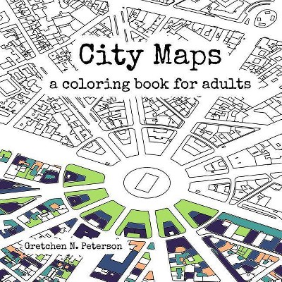 City Maps - by  Gretchen N Peterson (Paperback)