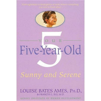  Your Five-Year-Old - 2nd Edition by  Louise Bates Ames & Frances L Ilg (Paperback) 