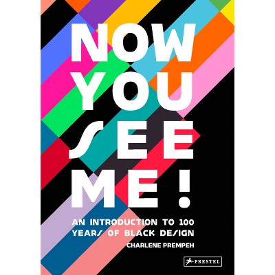Now You See Me - by  Charlene Prempeh (Hardcover)