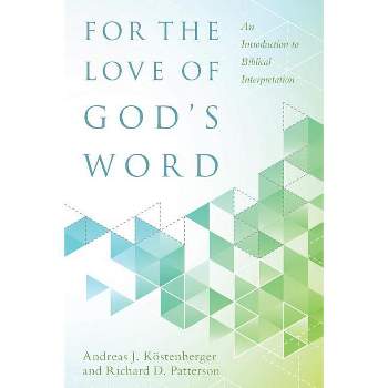 For the Love of God's Word - Abridged by  Andreas J Köstenberger & Richard Patterson (Hardcover)