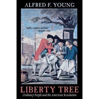 Liberty Tree - by  Alfred F Young (Paperback)