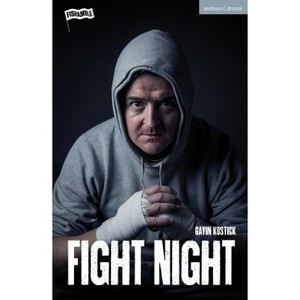 Fight Night - (Modern Plays) by  Gavin Kostick (Paperback) - 1 of 1