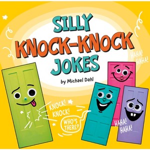 Silly Knock-Knock Jokes - (Silly Joke Books) by  Michael Dahl (Hardcover) - 1 of 1