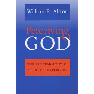 Perceiving God - by William P Alston - 1 of 1