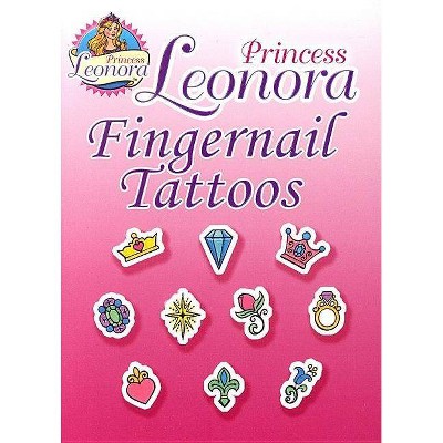 Princess Leonora Fingernail Tattoos - by  Eileen Rudisill Miller (Paperback)