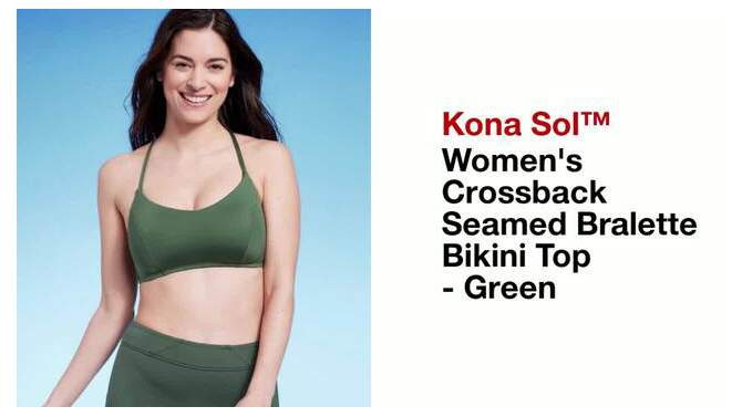 Women's Crossback Seamed Bralette Bikini Top - Kona Sol™ Green, 2 of 19, play video