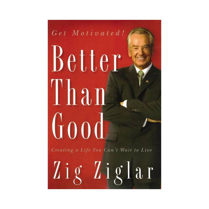 Better Than Good - by  Zig Ziglar (Paperback), 1 of 2