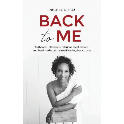 Back to Me - by  Rachel D Fox (Paperback)